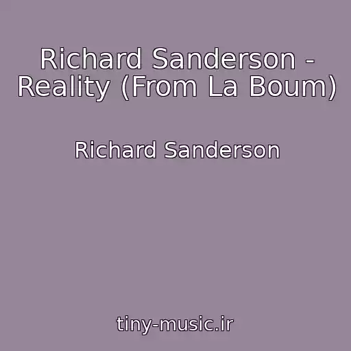 کاور آهنگ Richard Sanderson - Reality (From La Boum) از Richard Sanderson