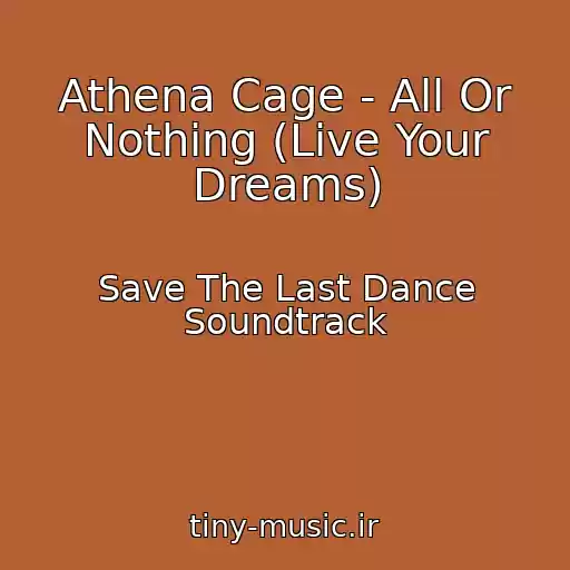 کاور آهنگ Athena Cage - All Or Nothing (Live Your Dreams) از Save The Last Dance Soundtrack