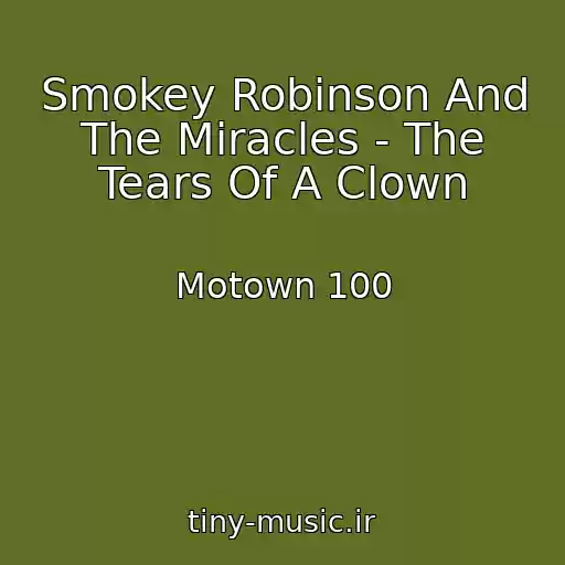کاور آهنگ Smokey Robinson And The Miracles - The Tears Of A Clown از Motown 100