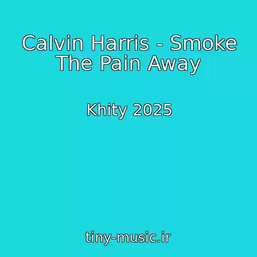 کاور آهنگ Calvin Harris - Smoke The Pain Away از Khity 2025