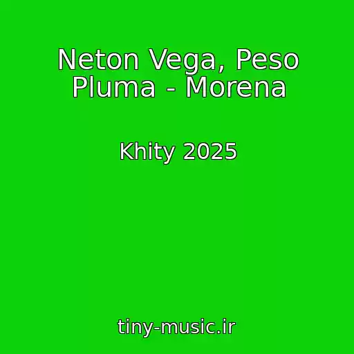 کاور آهنگ Neton Vega, Peso Pluma - Morena از Khity 2025