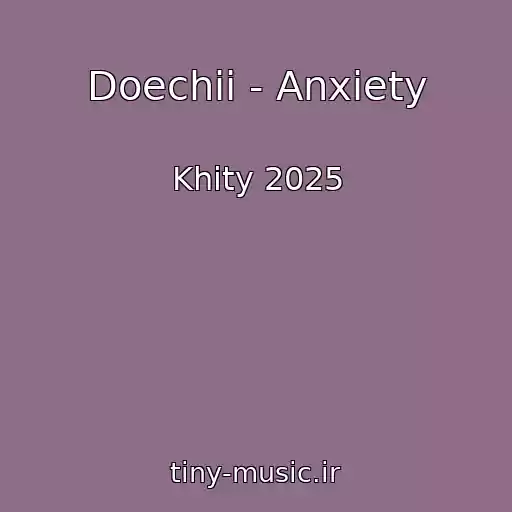 کاور آهنگ Doechii - Anxiety از Khity 2025