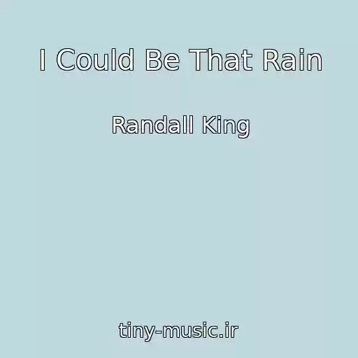 کاور آهنگ I Could Be That Rain از Randall King