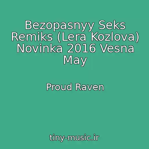 کاور آهنگ Bezopasnyy Seks Remiks (Lera Kozlova) Novinka 2016 Vesna May از Proud Raven