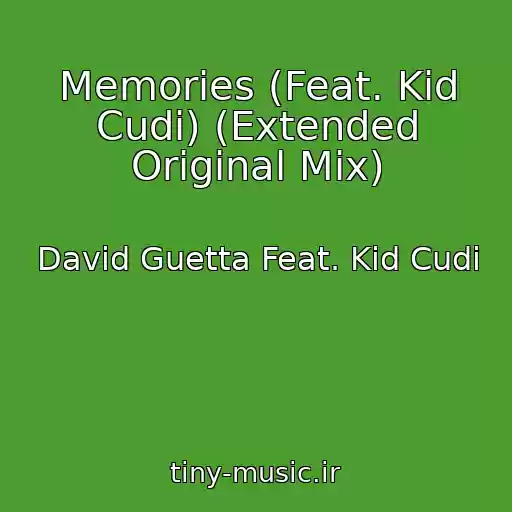 کاور آهنگ Memories (Feat. Kid Cudi) (Extended Original Mix) از David Guetta Feat. Kid Cudi