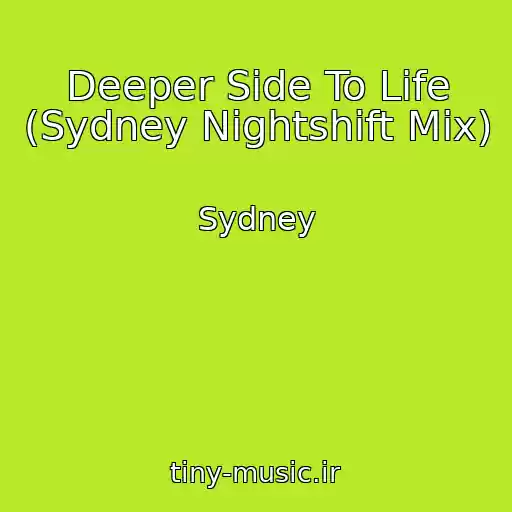 کاور آهنگ Deeper Side To Life (Sydney Nightshift Mix) از Sydney