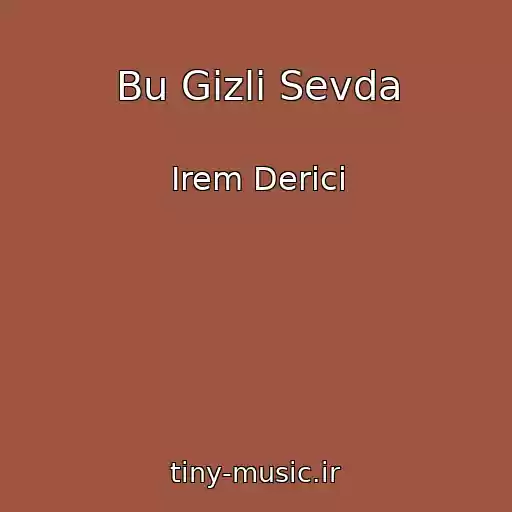کاور آهنگ Bu Gizli Sevda از Irem Derici