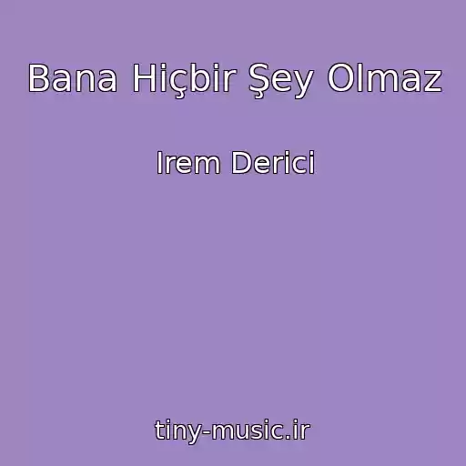 کاور آهنگ Bana Hiçbir Şey Olmaz از Irem Derici