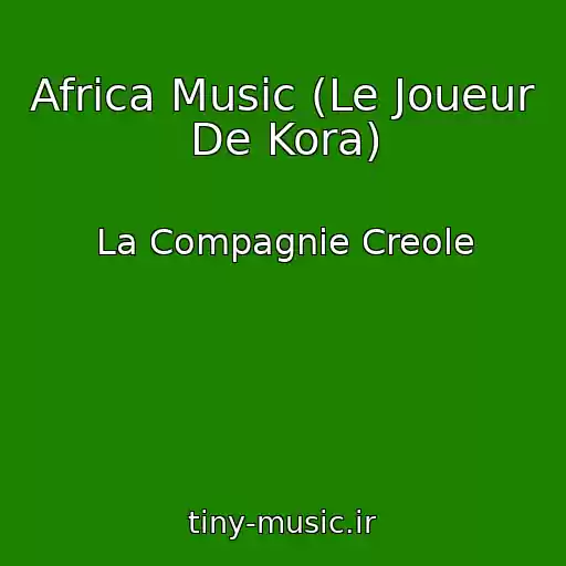 کاور آهنگ Africa Music (Le Joueur De Kora) از La Compagnie Creole
