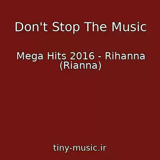 کاور آهنگ Don't Stop The Music از Mega Hits 2016 - Rihanna (Rianna)