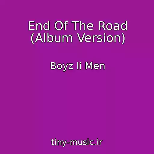 کاور آهنگ End Of The Road (Album Version) از Boyz Ii Men