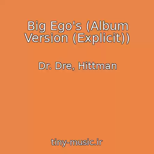 کاور آهنگ Big Ego's (Album Version (Explicit)) از Dr. Dre, Hittman