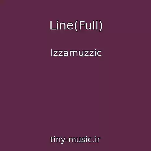 کاور آهنگ Line(Full) از Izzamuzzic