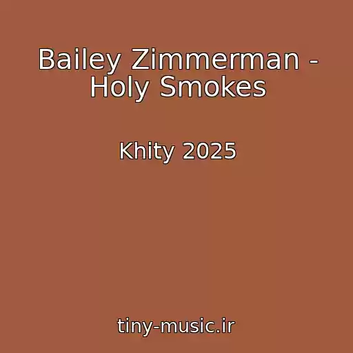 کاور آهنگ Bailey Zimmerman - Holy Smokes از Khity 2025