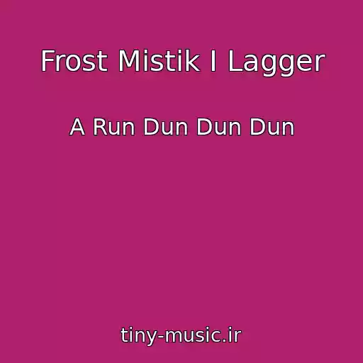 کاور آهنگ Frost Mistik I Lagger از A Run Dun Dun Dun