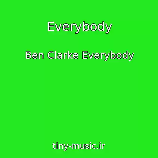 کاور آهنگ Everybody از Ben Clarke Everybody
