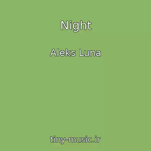 کاور آهنگ Night از Aleks Luna