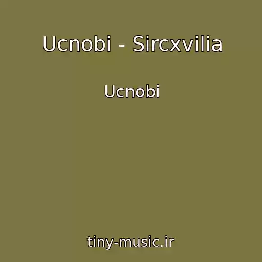 کاور آهنگ Ucnobi - Sircxvilia از Ucnobi
