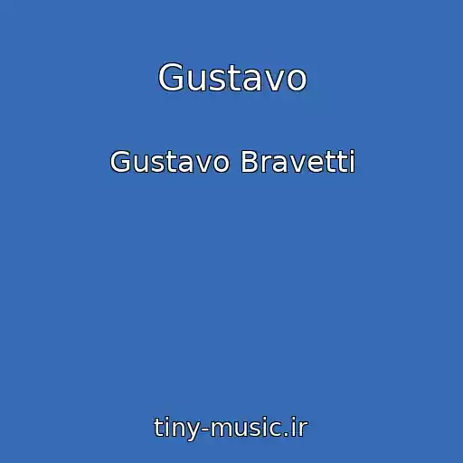 کاور آهنگ Gustavo از Gustavo Bravetti