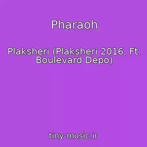 کاور آهنگ Pharaoh از Plaksheri (Plaksheri 2016, Ft. Boulevard Depo)