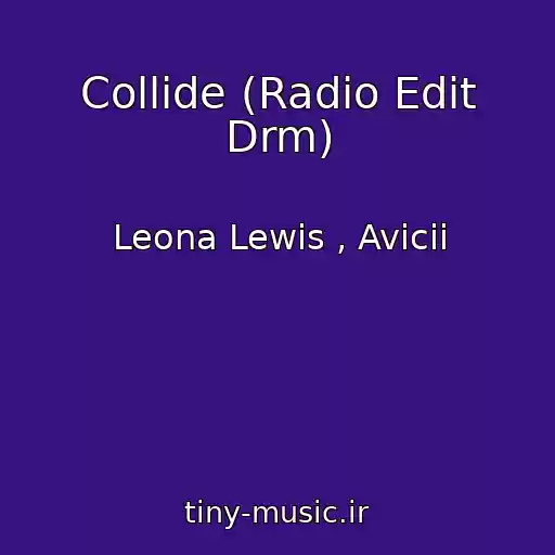 کاور آهنگ Collide (Radio Edit Drm) از Leona Lewis , Avicii