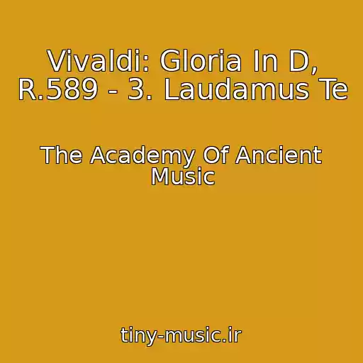 کاور آهنگ Vivaldi: Gloria In D, R.589 - 3. Laudamus Te از The Academy Of Ancient Music