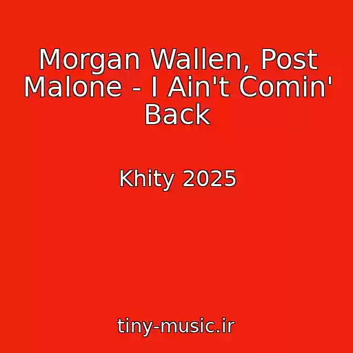 کاور آهنگ Morgan Wallen, Post Malone - I Ain't Comin' Back از Khity 2025