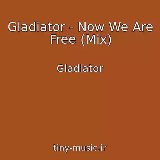 کاور آهنگ Gladiator - Now We Are Free (Mix) از Gladiator