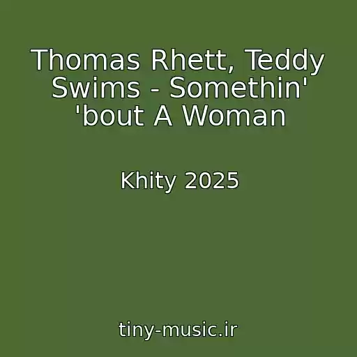 کاور آهنگ Thomas Rhett, Teddy Swims - Somethin' 'bout A Woman از Khity 2025