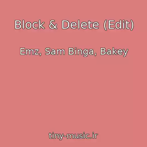 کاور آهنگ Block & Delete (Edit) از Emz, Sam Binga, Bakey