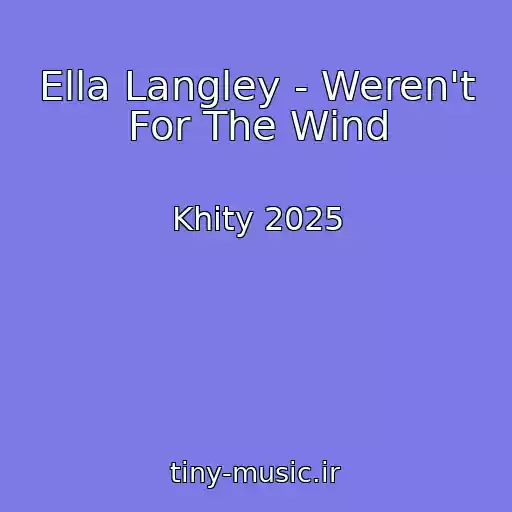 کاور آهنگ Ella Langley - Weren't For The Wind از Khity 2025