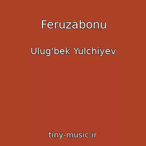 کاور آهنگ Feruzabonu از Ulug'bek Yulchiyev