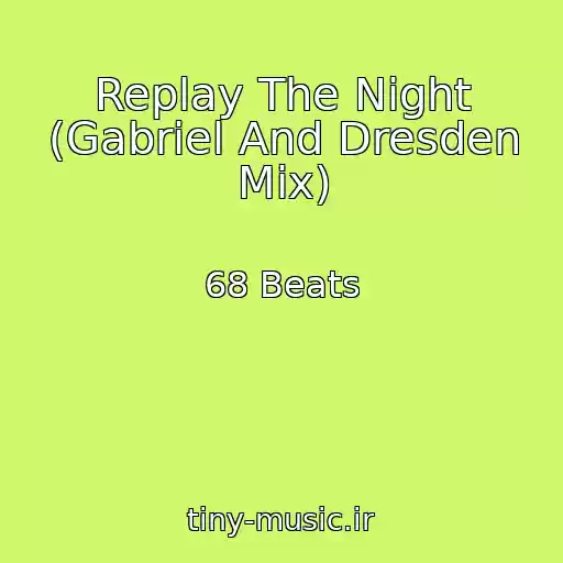 کاور آهنگ Replay The Night (Gabriel And Dresden Mix) از 68 Beats