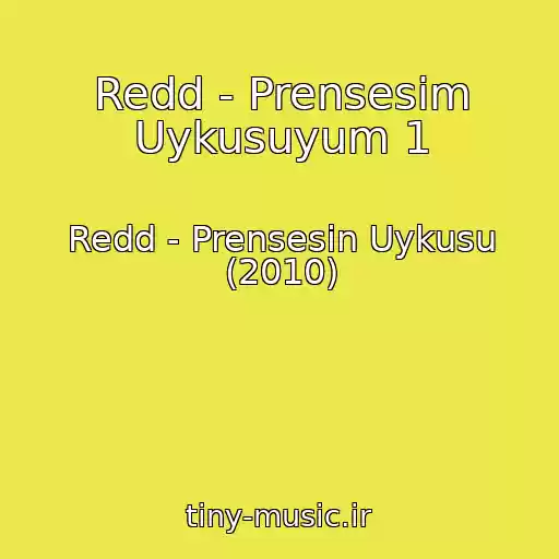 کاور آهنگ Redd - Prensesim Uykusuyum 1 از Redd - Prensesin Uykusu (2010)