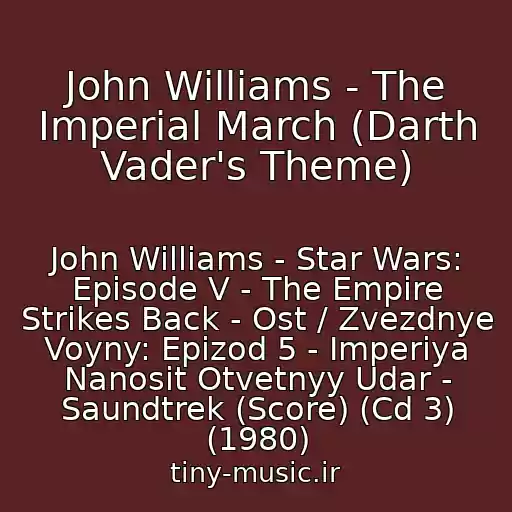 کاور آهنگ John Williams - The Imperial March (Darth Vader's Theme) از John Williams - Star Wars: Episode V - The Empire Strikes Back - Ost / Zvezdnye Voyny: Epizod 5 - Imperiya Nanosit Otvetnyy Udar - Saundtrek (Score) (Cd 3) (1980)