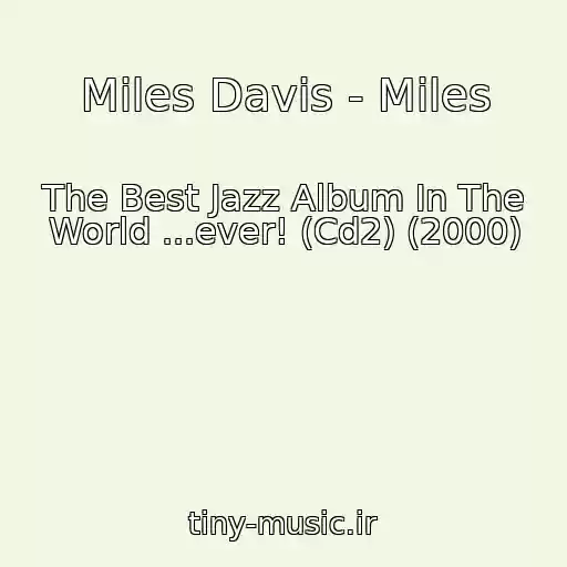 کاور آهنگ Miles Davis - Miles از The Best Jazz Album In The World ...ever! (Cd2) (2000)