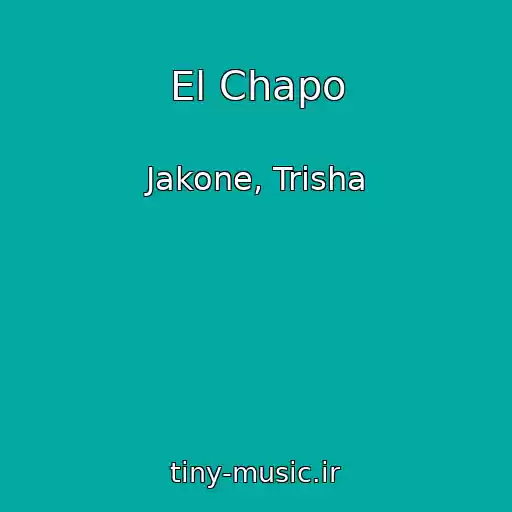 کاور آهنگ El Chapo از Jakone, Trisha