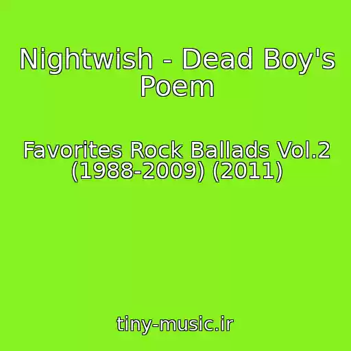 کاور آهنگ Nightwish - Dead Boy's Poem از Favorites Rock Ballads Vol.2 (1988-2009) (2011)