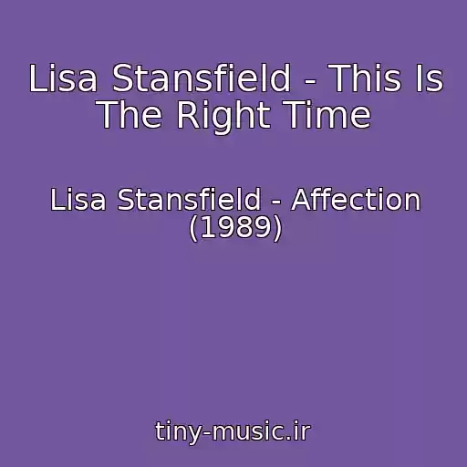 کاور آهنگ Lisa Stansfield - This Is The Right Time از Lisa Stansfield - Affection (1989)