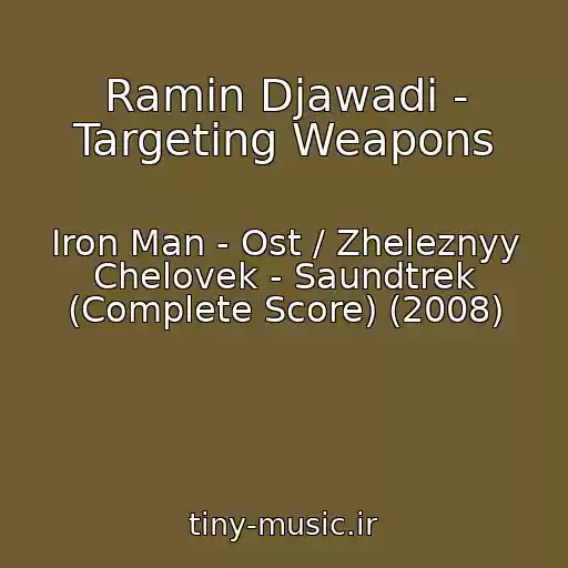کاور آهنگ Ramin Djawadi - Targeting Weapons از Iron Man - Ost / Zheleznyy Chelovek - Saundtrek (Complete Score) (2008)