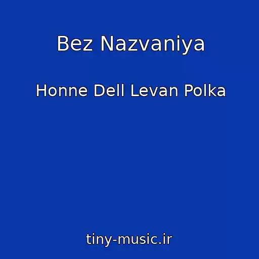 کاور آهنگ Bez Nazvaniya از Honne Dell Levan Polka
