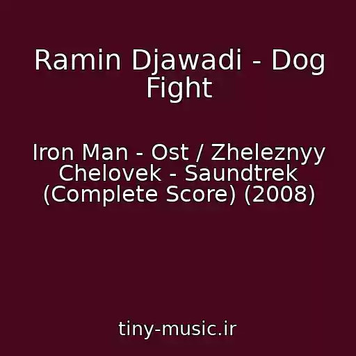 کاور آهنگ Ramin Djawadi - Dog Fight از Iron Man - Ost / Zheleznyy Chelovek - Saundtrek (Complete Score) (2008)