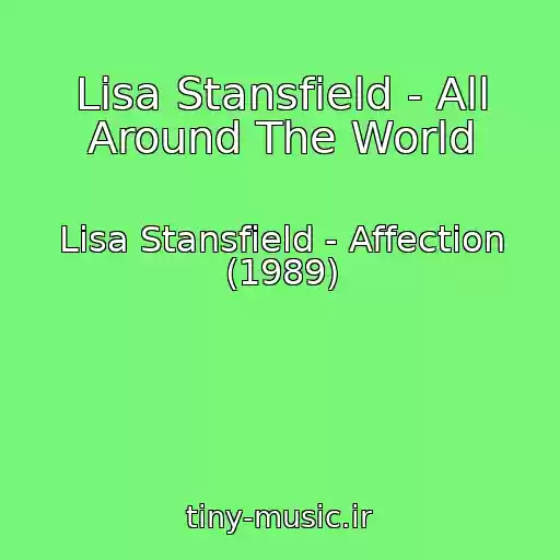 کاور آهنگ Lisa Stansfield - All Around The World از Lisa Stansfield - Affection (1989)