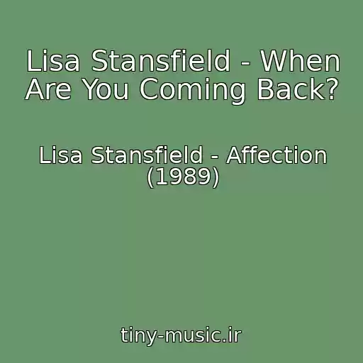 کاور آهنگ Lisa Stansfield - When Are You Coming Back? از Lisa Stansfield - Affection (1989)