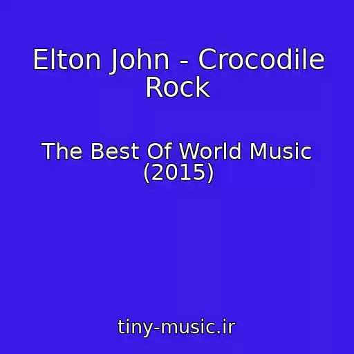 کاور آهنگ Elton John - Crocodile Rock از The Best Of World Music (2015)
