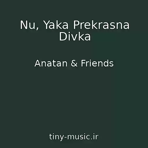 کاور آهنگ Nu, Yaka Prekrasna Dіvka از Anatan & Friends