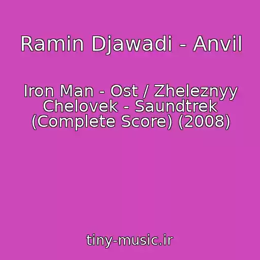 کاور آهنگ Ramin Djawadi - Anvil از Iron Man - Ost / Zheleznyy Chelovek - Saundtrek (Complete Score) (2008)