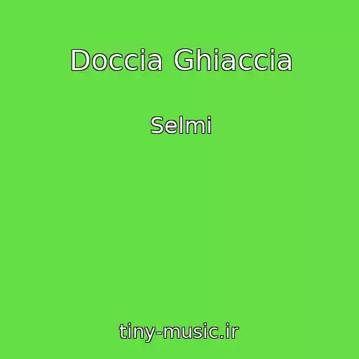 کاور آهنگ Doccia Ghiaccia از Selmi