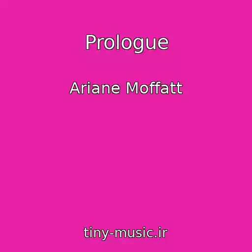 کاور آهنگ Prologue از Ariane Moffatt