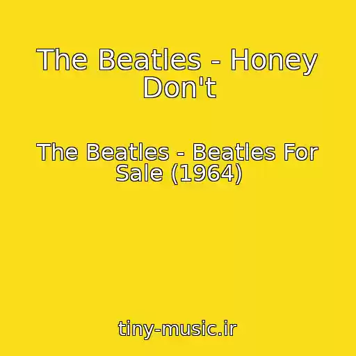کاور آهنگ The Beatles - Honey Don't از The Beatles - Beatles For Sale (1964)